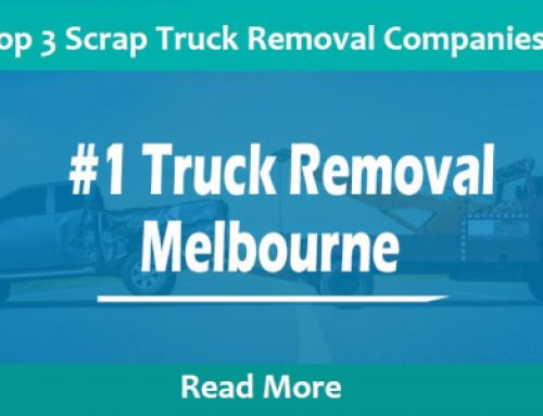 Top 3 Scrap Truck Removal Companies in Melbourne